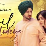 Dil Todeya Lyrics – Akaal