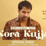 Kora Kujja Lyrics — Kade Dade Diyan Kade Pote Diyan | Amrinder Gill