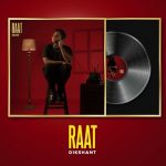 रात Raat Lyrics In Hindi – Dikshant