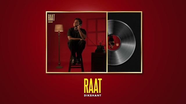 रात Raat Lyrics In Hindi – Dikshant