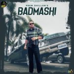 Badmashi (Remake) Lyrics – Prem Dhillon