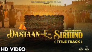 Dastaan E Sirhind Lyrics – Daler Mehndi