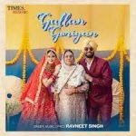 Gallan Goriyan Lyrics – Ravneet Singh