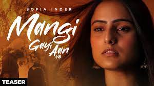 Mangi Gayi Aan Ve Lyrics – Sofia Inder