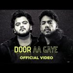 Door Aa Gaye Lyrics – Vishal Mishra