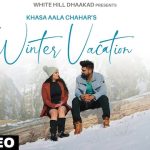 Winter Vacation Khasa Aala Chahar