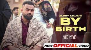 By Birth Lyrics – Amrit Maan