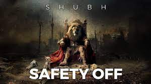 Safety Off Lyrics – Shubh