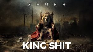 King Shit Shubh