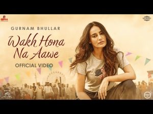 Wakh Hona Na Aawe Lyrics – Gurnam Bhullar