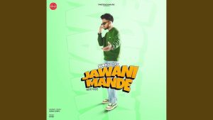 Jawani Mande Lyrics – Sukh Lotey