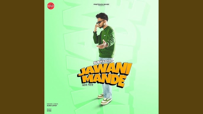 Jawani Mande Lyrics – Sukh Lotey