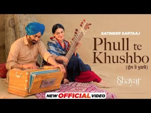 Phull Te Khushbo Lyrics – Satinder Sartaj