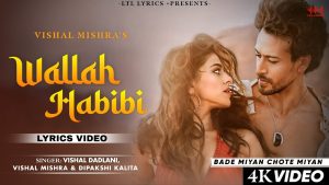 Wallah Habibi Lyrics – Vishal Dadlani