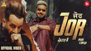 Jor Lyrics – Jazzy B Mani Longia