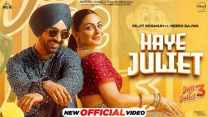 Haye Juliet Diljit Dosanjh