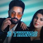 3 Things Lyrics – Dilpreet Dhillon | Shipra Goyal