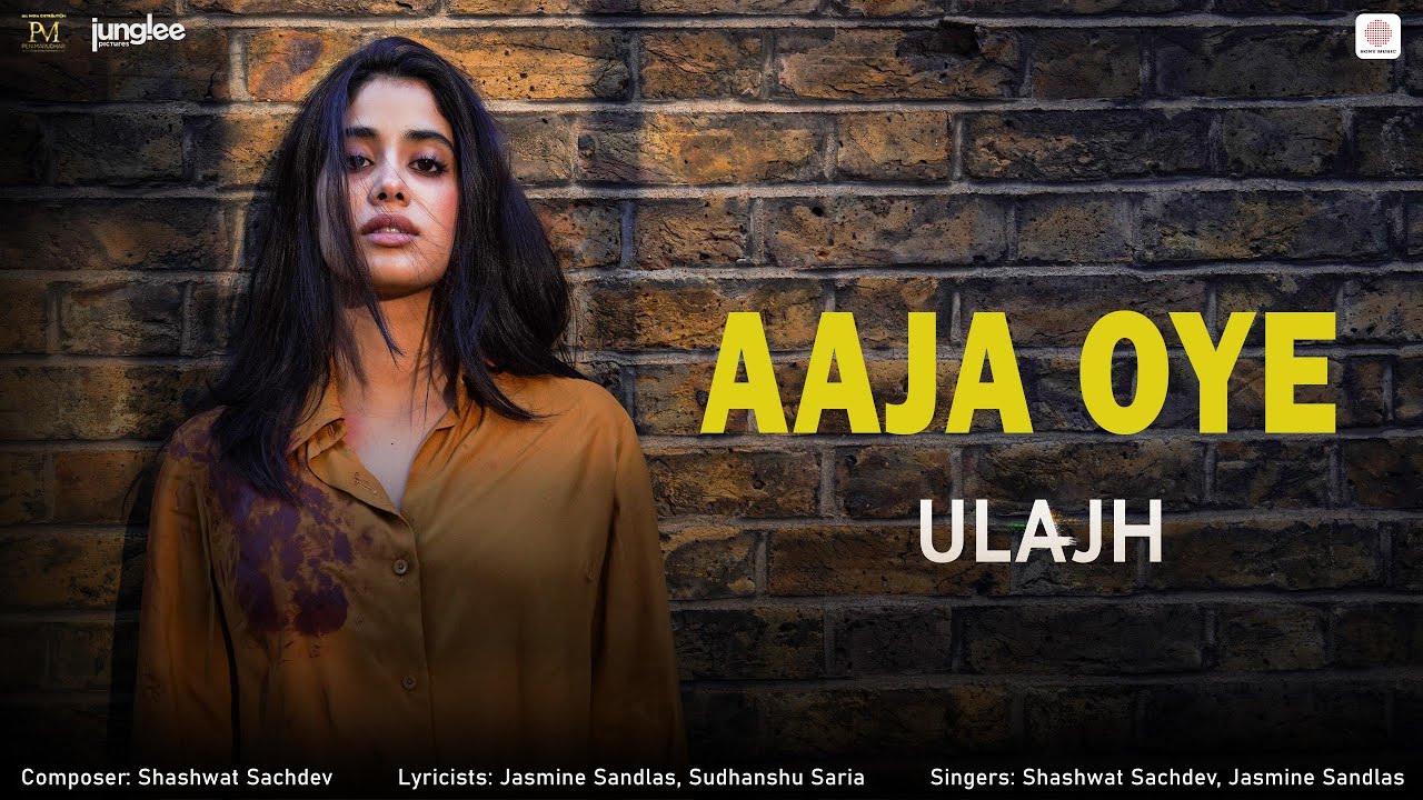 Aaja Oye Lyrics – Ulajh | Jasmine Sandlas