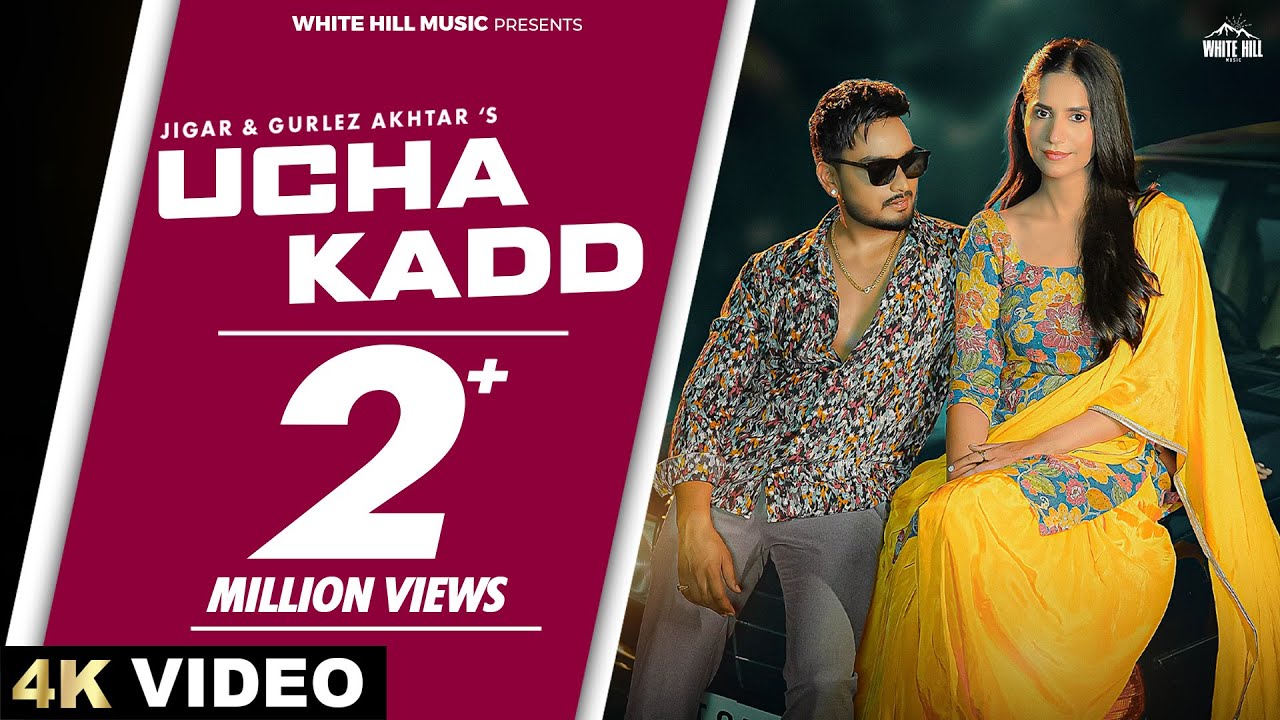 Ucha Kadd Lyrics – Jigar | Gurlez Akhtar